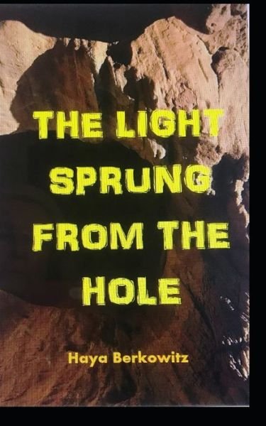 Cover for Haya Berkowitz · The Light Sprung from the Hole (Pocketbok) (2020)