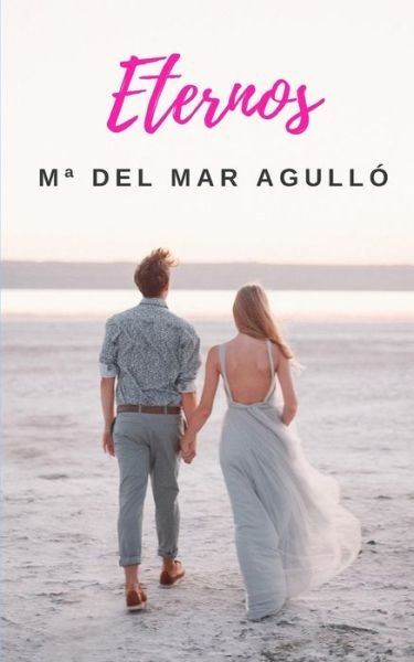 Cover for Ma del Mar Agullo · Eternos (Paperback Book) (2020)
