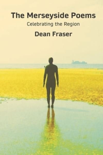 Cover for Dean Fraser · The Merseyside Poems: Celebrating The Region - Travelogue Poetry (Paperback Book) (2020)