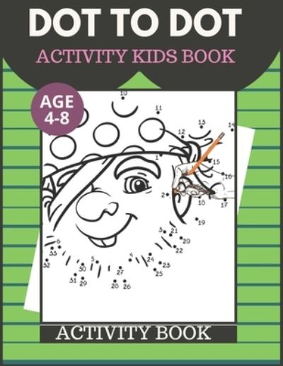 Cover for Tofayel Ahmed · Dot To dot Activity Kids Book Age 4-8 (Paperback Book) (2020)