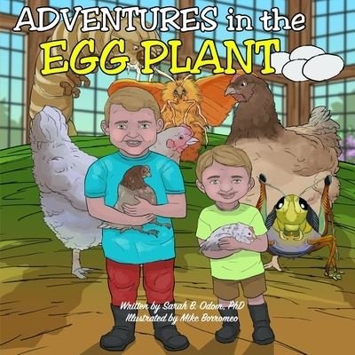 Cover for Odom, Sarah B, PhD · Adventures in the Egg Plant (Paperback Book) (2020)