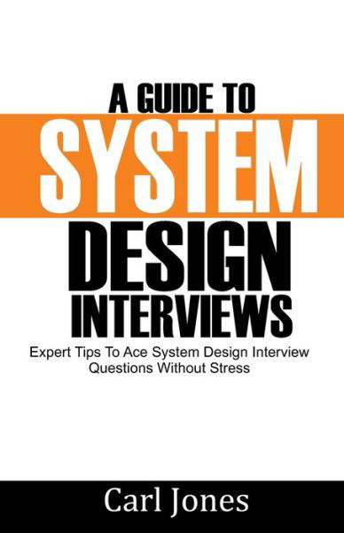 Cover for Carl Jones · A Guide to System Design Interviews (Paperback Book) (2020)