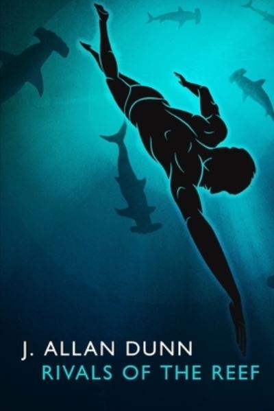 Rivals of the Reef - J Allan Dunn - Books - Independently Published - 9798695302509 - October 8, 2020
