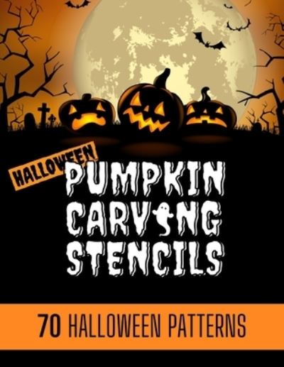 Pumpkin Carving Stencils - Dany Ferro - Książki - Independently Published - 9798698455509 - 16 października 2020