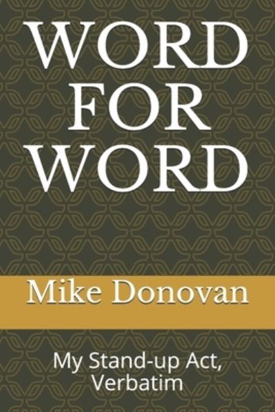 Cover for Mike Donovan · Word for Word: My Stand-up Act, Verbatim (Pocketbok) (2021)