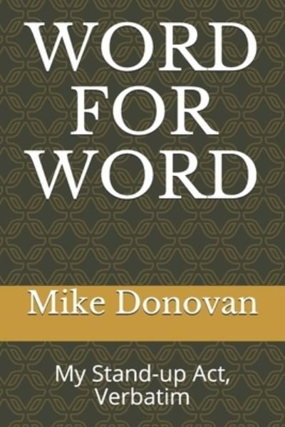 Cover for Mike Donovan · Word for Word: My Stand-up Act, Verbatim (Paperback Bog) (2021)