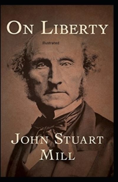 Cover for John Stuart Mill · On Liberty Illustrated (Paperback Book) (2021)