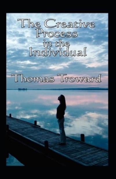 Cover for Thomas Troward · The Creative Process in the Individual illustrated Edition (Paperback Book) (2021)