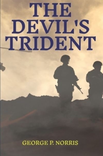 The Devil's Trident - George Norris - Books - Independently Published - 9798781614509 - December 29, 2021