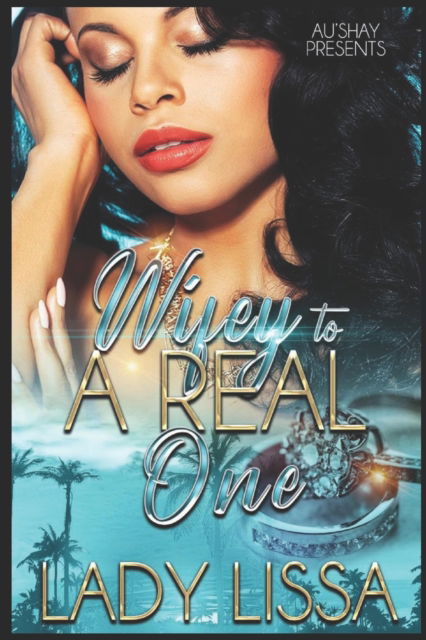 Cover for Lady Lissa · Wifey to a Real One: Stand-alone (Paperback Book) (2022)