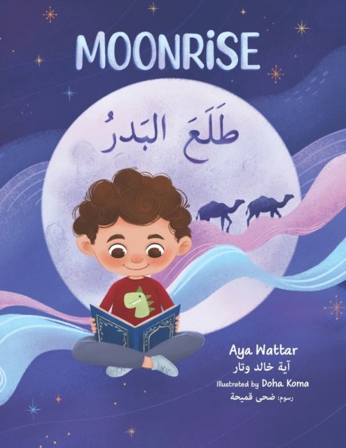 Cover for Aya Wattar · Moonrise &amp;#1591; &amp;#1604; &amp;#1593; &amp;#1614; &amp;#1575; &amp;#1604; &amp;#1576; &amp;#1614; &amp;#1583; &amp;#1618; &amp;#1585; : English / Arabic - A Journey with Adam and Maria (Taschenbuch) (2022)