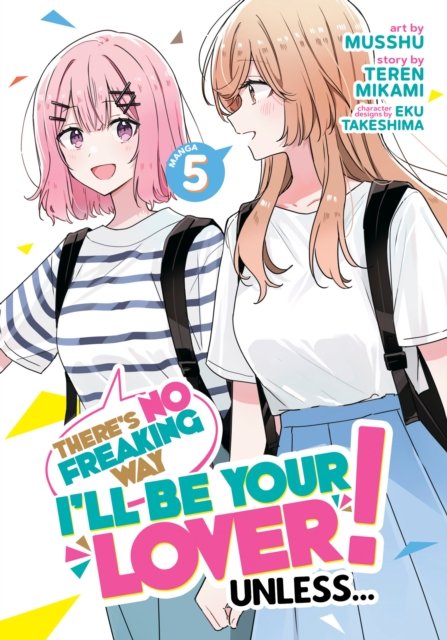 Cover for Teren Mikami · There's No Freaking Way I'll be Your Lover! Unless... (Manga) Vol. 5 - There's No Freaking Way I'll be Your Lover! Unless... (Manga) (Pocketbok) (2024)