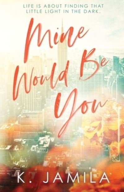 Cover for K Jamila · Mine Would Be You (Pocketbok) (2022)