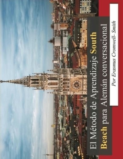 Cover for Erasmus Cromwell-Smith · Método de Aprendizaje South Beach para Alemán Conversacional (Bok) (2022)