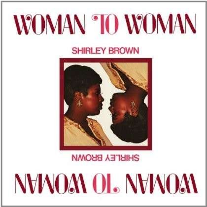 Woman To Woman - Shirley Brown - Music - STAX - 0025218413510 - February 1, 2018