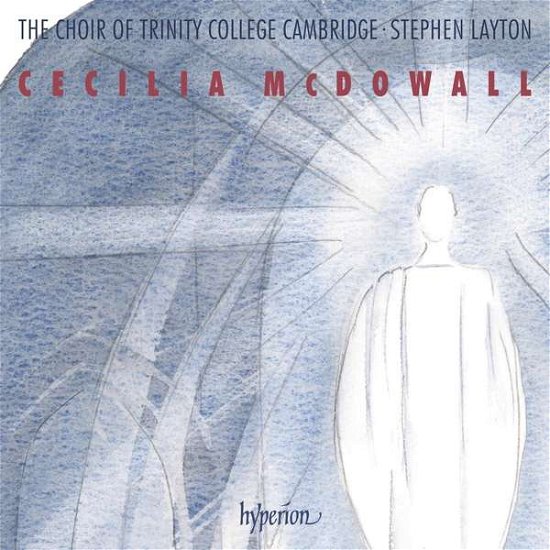 Cover for Choir Of Trinity College Cambridge · Cecilia Mcdowall: Sacred Choral Music (CD) (2021)