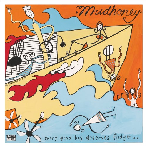 Mudhoney · Every Good Boy Deserves Fudge (LP) [Remastered edition] (2009)