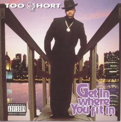 Get In Where You Fit In - Too $hort - Music - GET ON DOWN - 0190758381510 - August 25, 2023