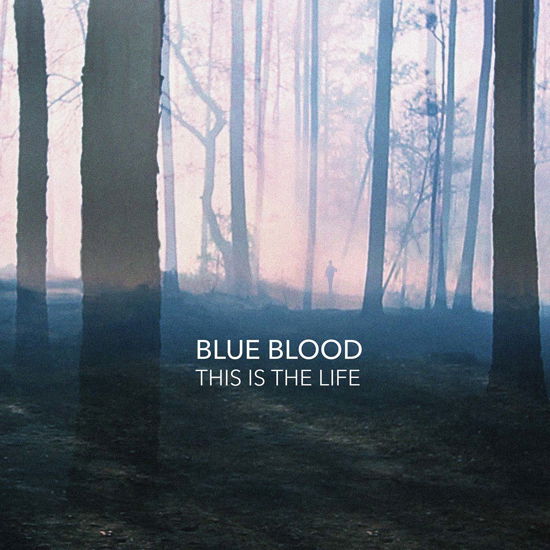 Cover for Blue Blood · This Is The Life (LP) [180 gram edition] (2015)