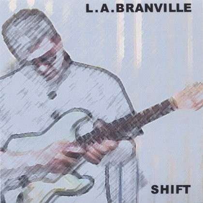 Shift - L.a. Branville - Musik - Lab - 0634479146510 - 2 augusti 2005