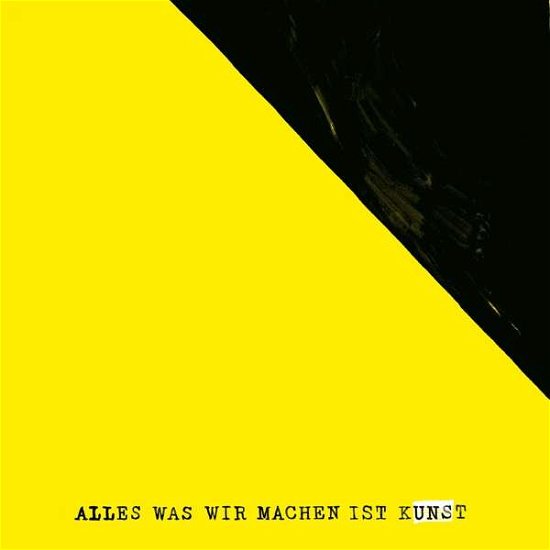 Cover for Uns · Alles Was Wir MACHEN IST KUNST (LP) (2018)