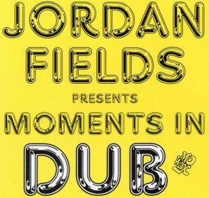 Presents Moments in Dub - Jordan Fields - Musik - MOWAX/BEGGARS GROUP (INDIGO) - 0674948015510 - 31. maj 2004