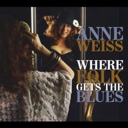 Cover for Anne Weiss · Where Folk Gets The Blues (CD) (2012)