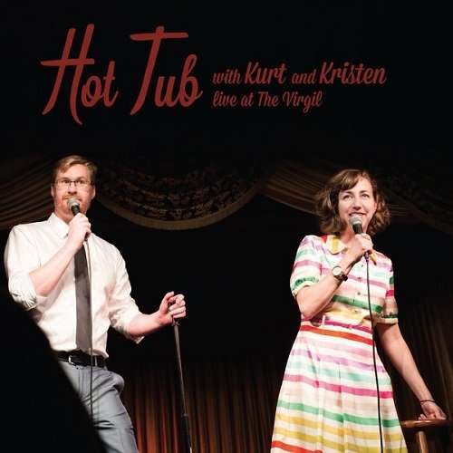 Kurt And Kristen Schaal Braunohler · Hot Tub With Kurt And Kristen (LP) (2016)
