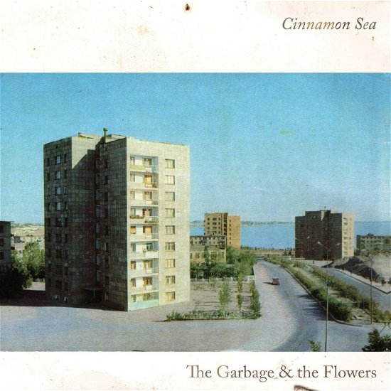 Cover for Garbage &amp; The Flowers · Cinnamon Sea (LP) (2022)