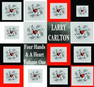 Cover for Larry Carlton · Four Hands &amp; A Heart Vol.1 (CD) (2013)
