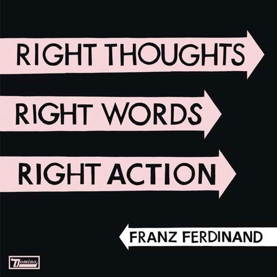 Right Thoughts, Right Words, Right Action - Franz Ferdinand - Musiikki -  - 0887828025510 - maanantai 26. elokuuta 2013