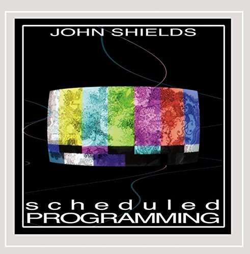 Cover for John Shields · Scheduled Programming (CD) (2015)