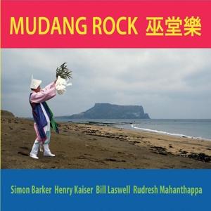 Cover for Simon Barker, Henry Kaiser, Bill Laswell, Rudresh Mahanthappa · Mudang Rock (CD) (2018)