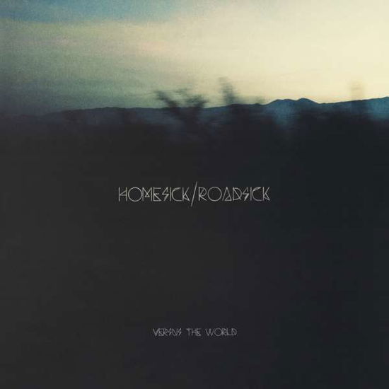 Cover for Versus the World · Homesick / Roadsick (LP) (2020)