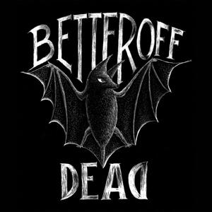 Cover for Better Off Dead (LP) (2020)