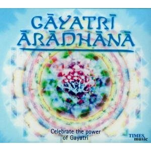 Cover for Cayatri Aradhana · Celebrate The Power Of Gayatri (CD)