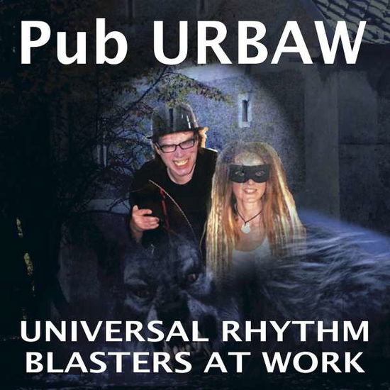 Pub Urbaw - Universal Rhythm Blasters at Work - Music -  - 4260433518510 - October 20, 2019