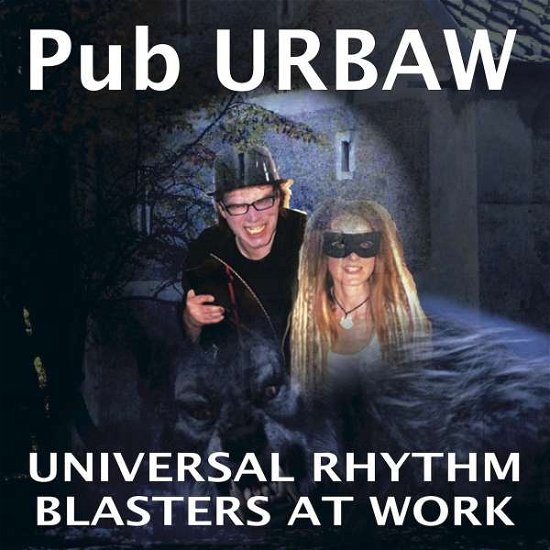 Cover for Universal Rhythm Blasters at Work · Pub Urbaw (CD) (2019)