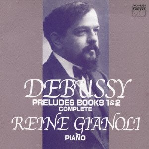 Cover for Reine Gianoli · Debussy: Preludes Books 1&amp;2 (CD) [Japan Import edition] (2010)