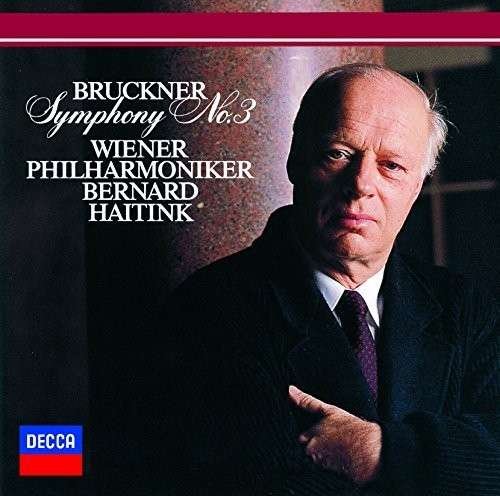 Bruckner: Symphony No.3 - Bernard Haitink - Music - DECCA - 4988005826510 - August 13, 2014