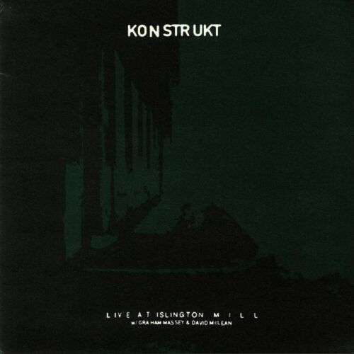 Cover for Konstrukt · Live at Islington Mill (LP) (2019)