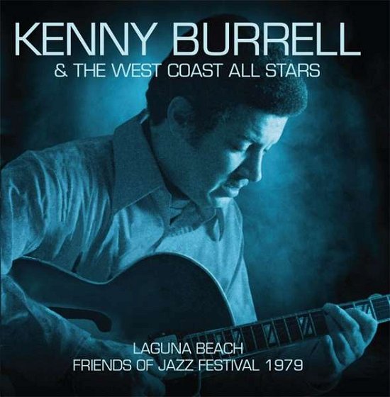 Cover for Kenny Burrell &amp; the West Coast All Stars · Laguna Beach - Friends Of Jazz (CD) (2018)