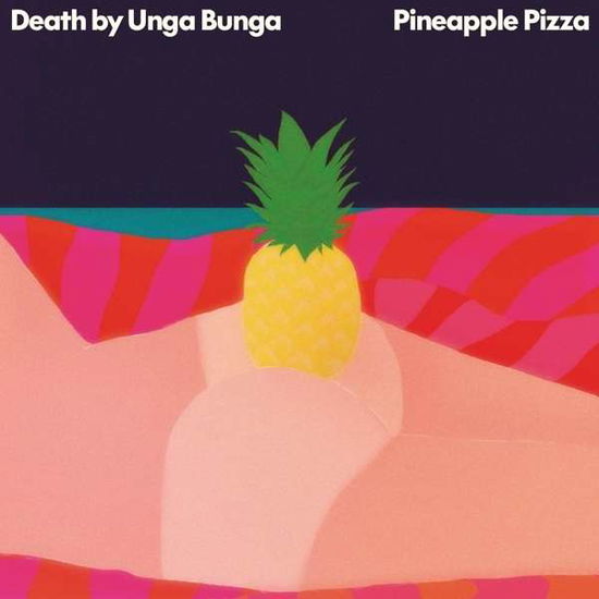 Cover for Death By Unga Bunga · Pineapple Pizza (LP) (2016)