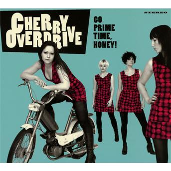 Go Prime Time Honey - Cherry Overdrive - Musik - HEPTOWN - 7350010770510 - 15 november 2010