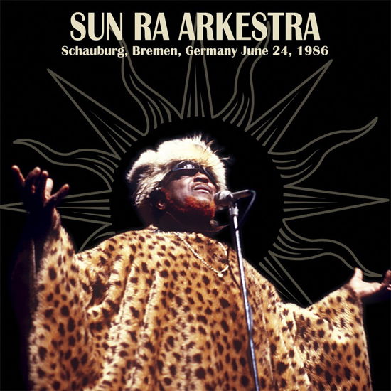 Schauburg. Bremen. Germany June 24. 1986 - Sun Ra Arkestra - Musik - WHP - 7427252391510 - 3 mars 2023