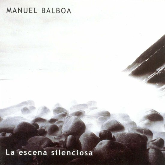 Manuel Balboa · La Escena Silenciosa (CD) (2017)