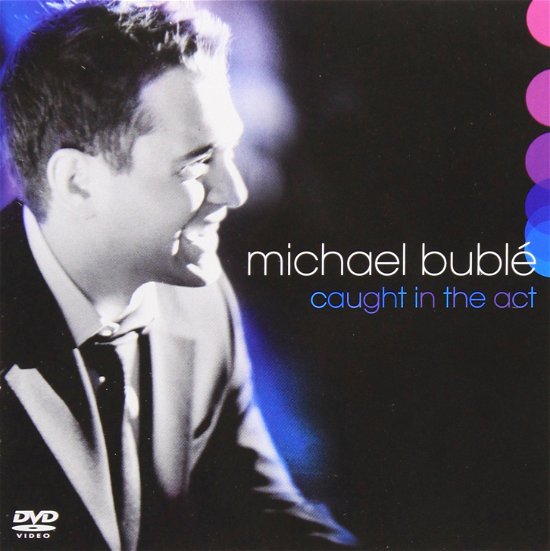 Caught In The Act - Michael Buble - Filmes - WARNER - 9325583034510 - 18 de novembro de 2005