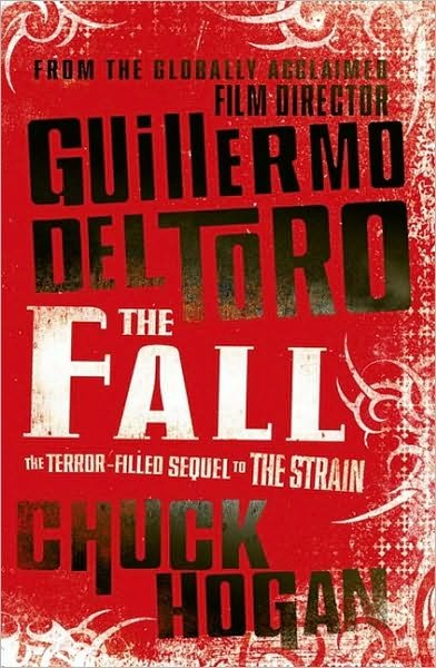 Fall - Chuck Hogan - Kirjat - Harpercollins Publishers - 9780007319510 - torstai 30. syyskuuta 2010
