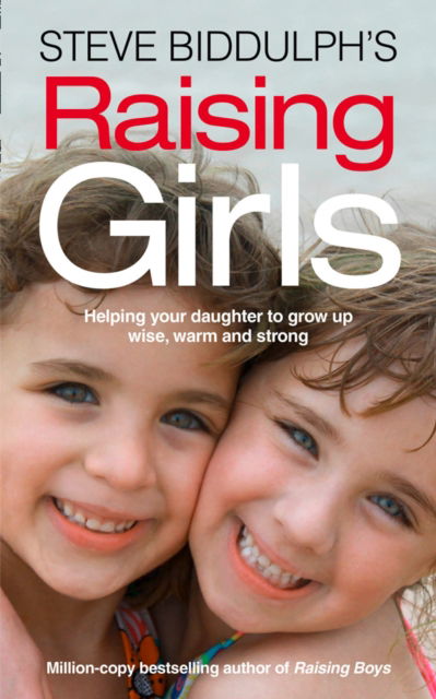 Cover for Steve Biddulph · Steve Biddulph's Raising Girls (Paperback Book) (2013)