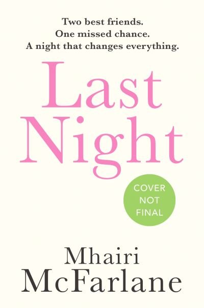 Cover for Mhairi McFarlane · Last Night (Pocketbok) (2021)